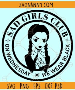 Sad Girls Club SVG, Addams Family SVG, Jenna Ortega svg, Halloween SVG