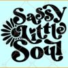 Sassy Little Soul retro wavy SVG, Wavy Letters Svg, Sassy Vibes svg, Funny Kids Quote svg
