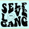 Self love gang SVG, Wavy Letters svg, Self Love Club svg, Love svg, Strong Women svg