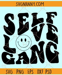 Self love gang SVG, Wavy Letters svg, Self Love Club svg, Love svg, Strong Women svg