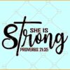 She is strong svg, Proverbs 31:25 svg, Religious svg, Proverbs svg, Christian svg