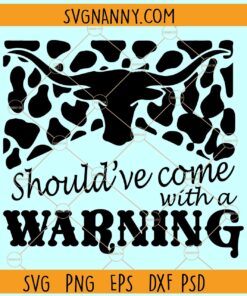 Should’ve Come with a Warning SVG, Wallen bull skull svg, Country music svg, Cow Print svg