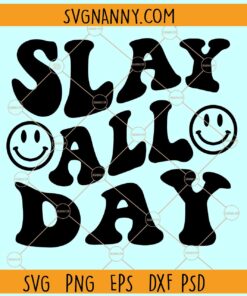 Slay All Day retro wavy SVG, Wavy Letters svg, Smiley face svg, Boss babe svg