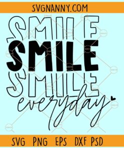 Smile everyday mirrored svg, Stacked svg, Inspirational svg, Motivational svg