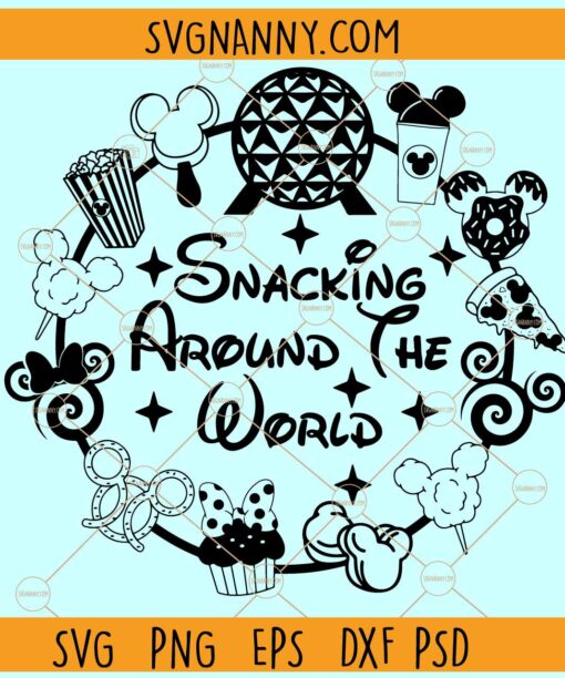 Snacking around the World SVG, Disney trip SVG, Disney Vacation SVG