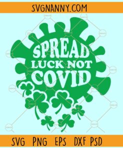 Spread luck not covid svg, Pandemic St Patricks Day Svg, Spread Luck Not Covid png