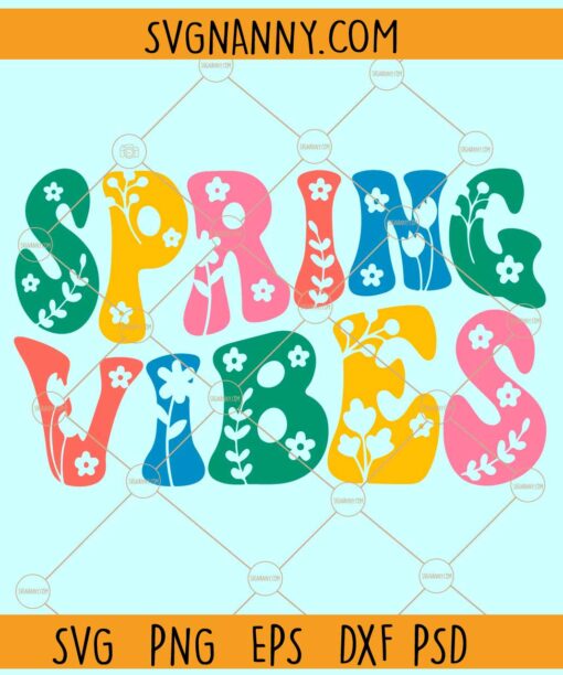 Spring Vibes retro SVG, Floral svg, Boho svg, Hippie svg, Spring Svg, Spring Flowers Svg