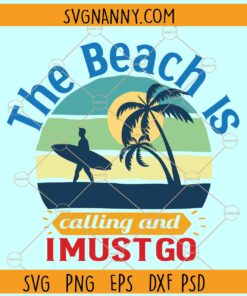 The beach is calling and I must go svg, Retro background svg, Summer SVG, Beach Svg