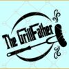 The grillfather SVG, grilling svg, bbq svg, grill svg, dad svg, grill master svg, cooking svg