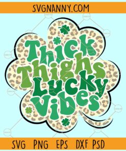 Thick thighs lucky vibes svg, St. Patrick's Retro Svg, Lucky Svg, Thick Thighs Lucky Vibes Png