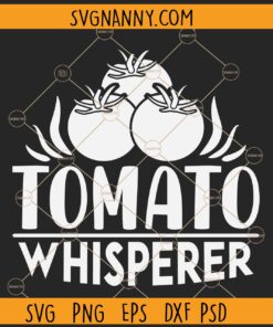 Tomato whisperer svg, Tomato Whisperer SVG File, Farm Svg, Farmer Svg,  Farmhouse Svg