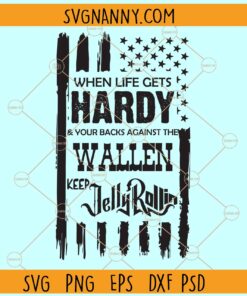 When Life Gets Hardy SVG, Country Music svg, Country Music fan svg, Funny Wallen Shirt svg