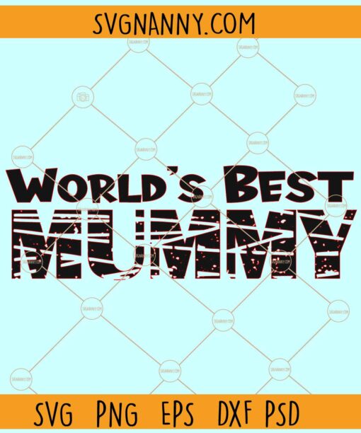 World best mummy svg, Mother's Day svg, Mother's Day shirt svg, Mother's Day quote svg, mom svg