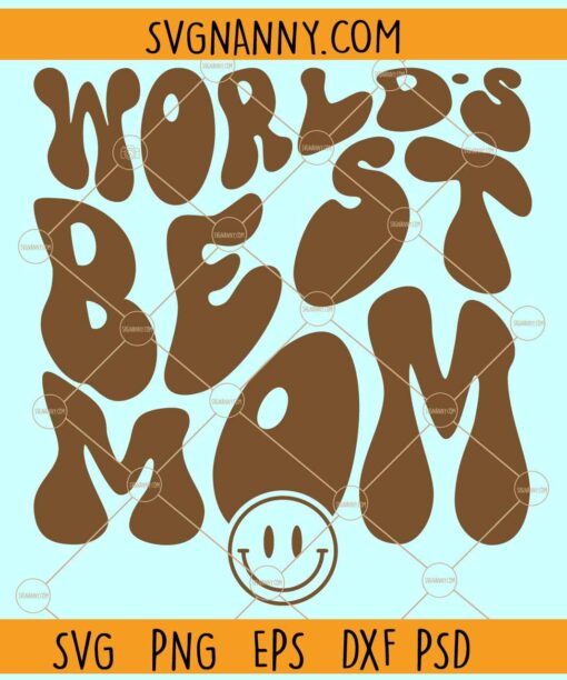 World's Best Mom  wavy letters svg, Smiley face svg, Best mom svg, Blessed mom svg