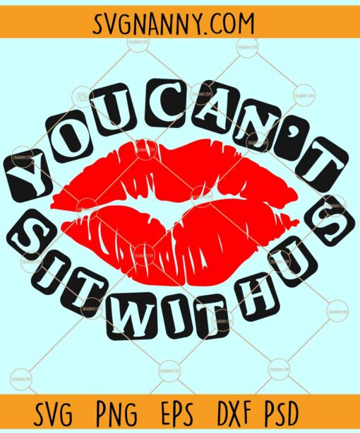 You Can't Sit With Us SVG, Lipstick lips svg, Mean Girls svg,  Bachelorette party SVG