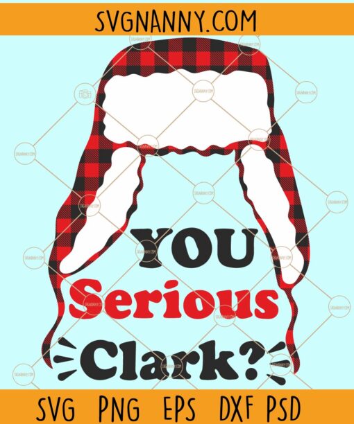 You serious Clark svg file, you serious clark png, christmas vacation svg, christmas quote svg