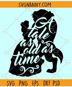 A Tale As Old As Time SVG, Beauty and the Beast svg, Disneyland SVG