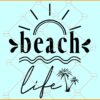 Beach life svg, Sunshine svg, Palm trees svg, Beach svg, Beach vibes svg, Summer clipart svg