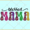 Blessed mama half leopard print svg, Blessed mama  svg, Mom svg, Mom Quote svg