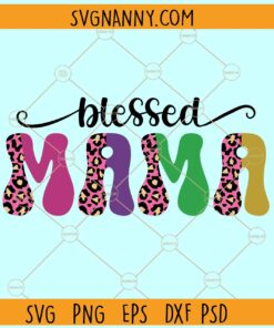 Blessed mama half leopard print svg, Blessed mama  svg, Mom svg, Mom Quote svg
