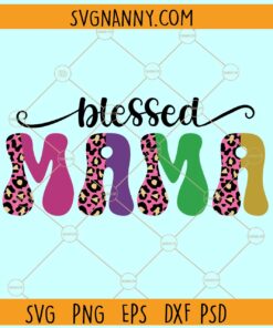 Blessed mama half leopard print svg, Blessed mama  svg, Mom svg, Mom Quote svg