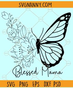 Blessed mama with floral butterfly svg, Mom shirt svg, Mom svg, Best Mama svg