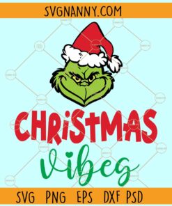 Christmas Vibes SVG, Grinch face svg, Grinchmas svg, Christmas Sign svg, Christmas svg file