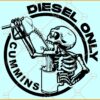 Cummins Diesel Only SVG, Diesel Only Cummins SVG, Diesel Life svg