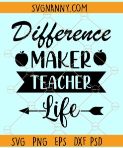 Difference maker SVG, Teacher svg, Teacher shirt svg, Difference Maker png, Teacher Appreciation Svg