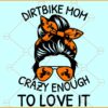 Dirt bike Mom messy bun svg, Racing Messy Bun Svg, Racing Mom Life Svg, Racing Life Svg