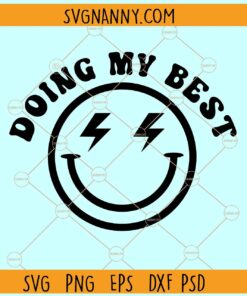 Doing my best smiley face flash bolt eyes svg, Doing my best svg, Inspirational svg