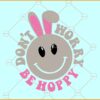 Don't worry be hoppy retro svg, Easter Bunny Smiley Face svg, Easter Bunny svg