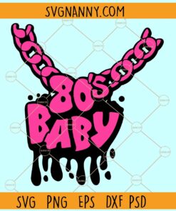 Dripping 80's Baby chain SVG,80's Baby Svg, 80's Baby Cassette Svg, Vintage Birthday svg