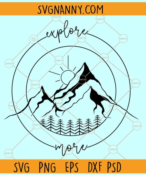 xplore more Sunrise mountain svg, explore svg, Camping svg, Hiking svg