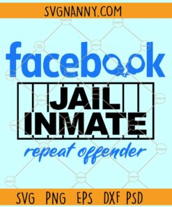 Facebook jail svg, fb jail svg, ocial Media Humor svg, repeat offender svg, Facebook SVG