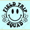 Field trip squad SVG, Smiley Face Peace out sign svg, Field Trip svg, Field Day Squad svg