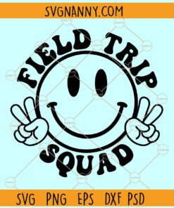 Field trip squad SVG, Smiley Face Peace out sign svg, Field Trip svg, Field Day Squad svg