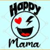 Happy mama smiley face svg, Mama svg, Mom svg, Mom shirt svg, Motherhood svg