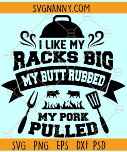 I Like My Racks Big Bbq SVG, Funny Barbecue svg, Funny BBQ Apron Design Svg, BBQ Svg