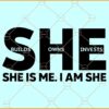 I am She Svg, Inspirational Quote svg, Women Empowerment Svg, Strong Women SVG, Empower Women PNG