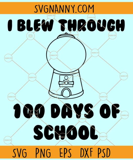I blew through 100 days of school gumball SVG, 100 Days of School svg, School svg
