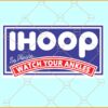 Ihoop so please watch your ankles SVG, Basketball Parody svg, Basketball Quote svg