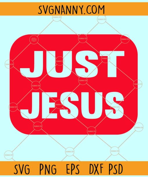 Just Jesus svg, Jesus svg, Christian svg, Religious svg, Faith svg, Church svg