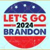 Let’s Go Brandon 2024 svg, Political svg, Republican SVG, Anti Biden svg,Trump Flag svg