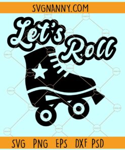 Let's roll roller skates svg, Roller skates svg, Let's roll skate svg, Skate SVG