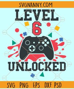 Level 6 unlocked gamer svg, Game controller splatter svg, Birthday SVG, 6th Birthday Gamer Svg