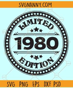 Limited edition 1980 svg, birthday svg, 1980 svg, SVG, classic 1980 svg