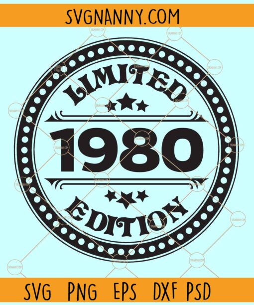 Limited edition 1980 svg, birthday svg, 1980 svg, SVG, classic 1980 svg