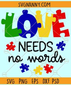 Love needs no words svg, Autism Awareness svg, In April we wear blue svg, Autism Puzzle Svg