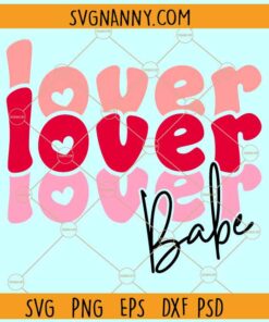 Lover babe svg, Stacked svg, Retro Valentine svg, Valentine's Day shirt svg, Valentine's Day svg file